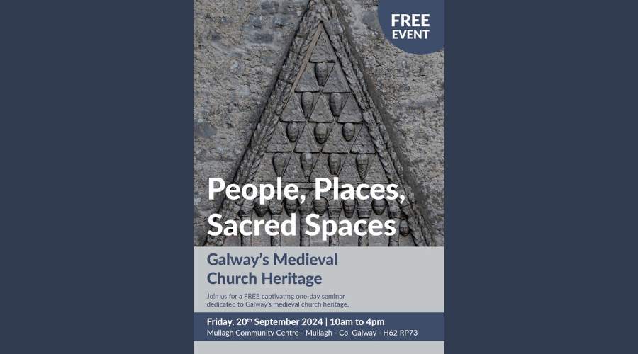 People, Places, Sacred Spaces: Galway’s Medieval Church Heritage conference.