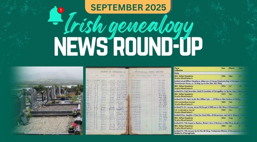 Irish genealogy news round-up September 2025