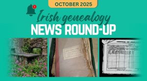 Irish genealogy news round-up October 2025